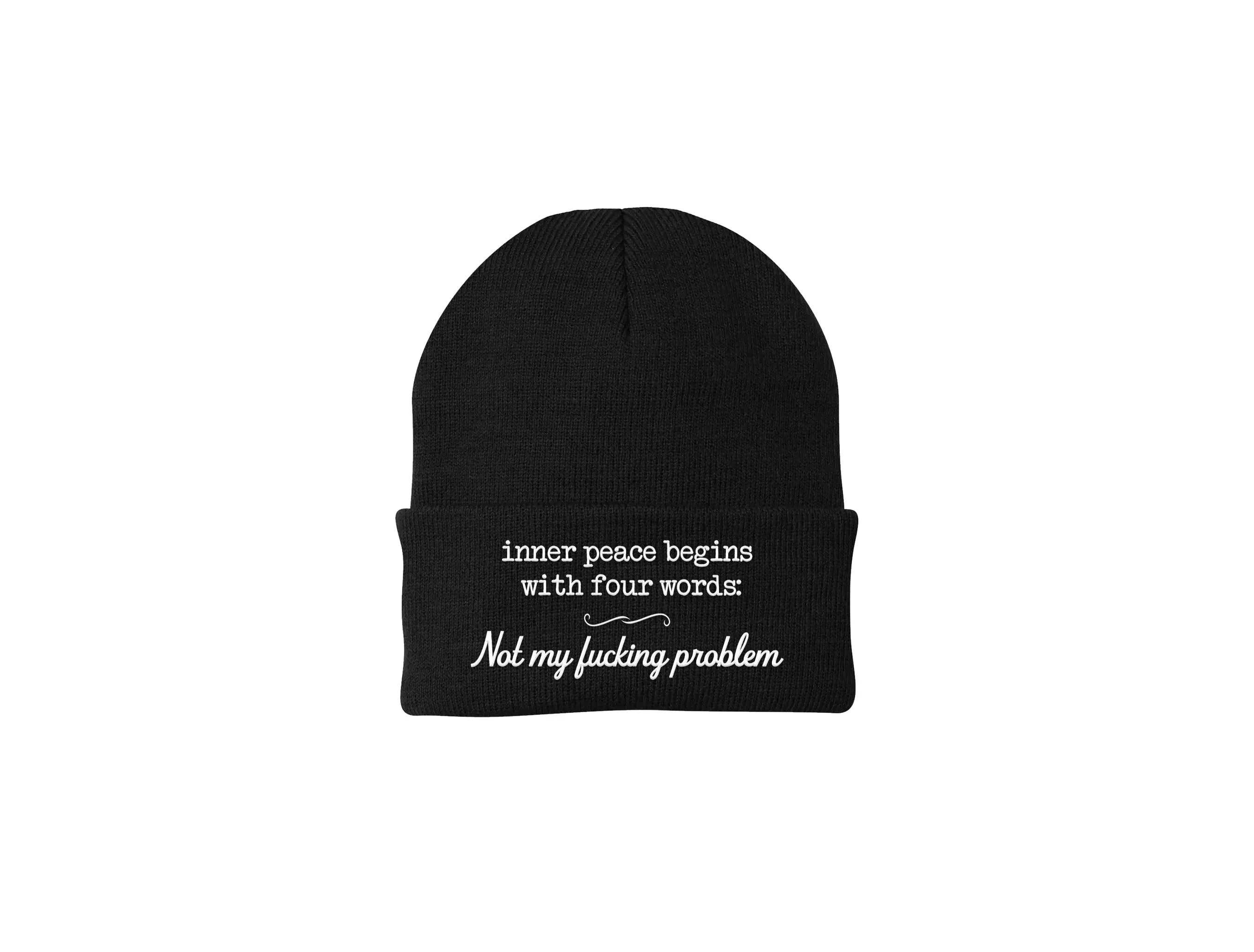 Inner Peace Begins With Four Words: Not My F*cking Problem - Embroidered Winter Beanie