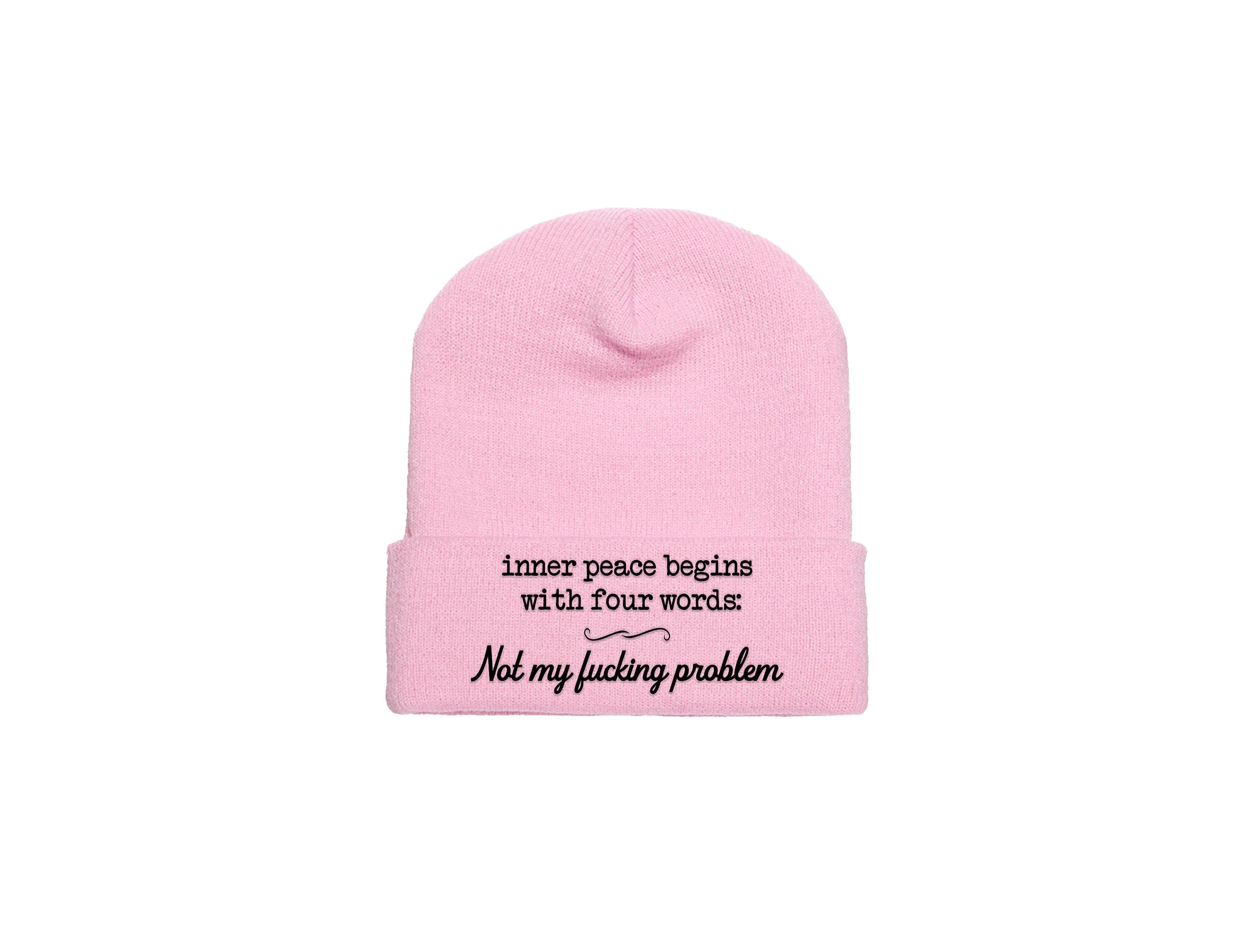 Inner Peace Begins With Four Words: Not My F*cking Problem - Embroidered Winter Beanie