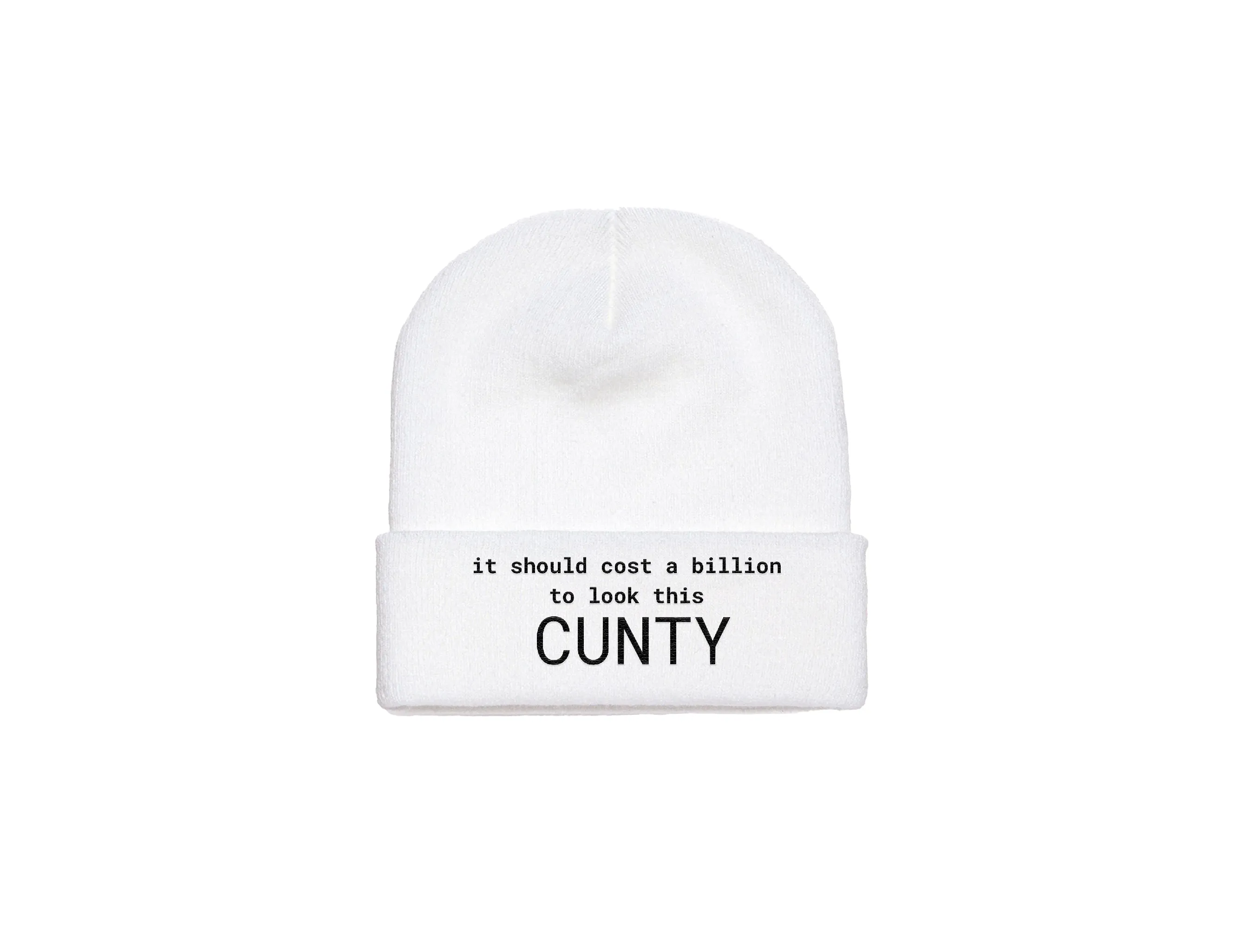 It Should Cost Me A Billion To Look This Cunty - Embroidered Winter Beanie